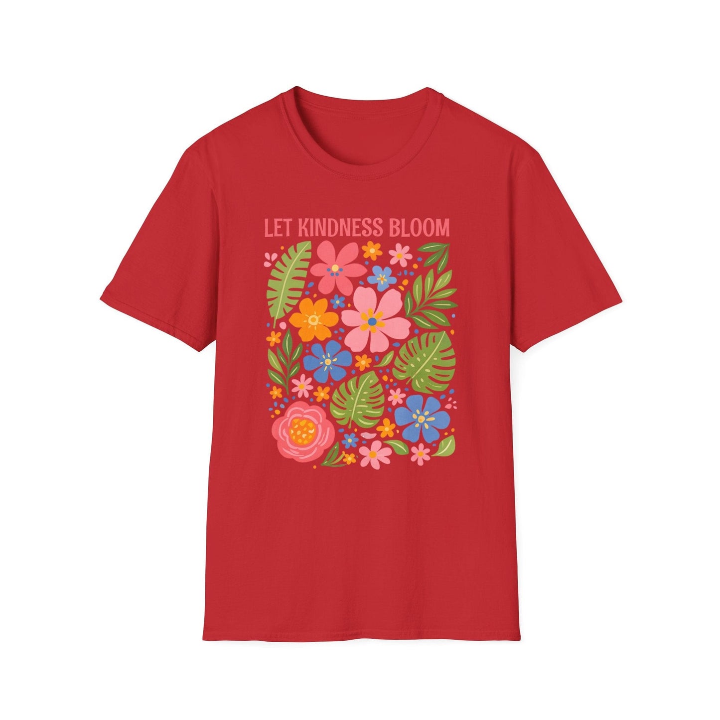 Let Kindness Bloom t-shirt | Colorful Floral Positive Message Design