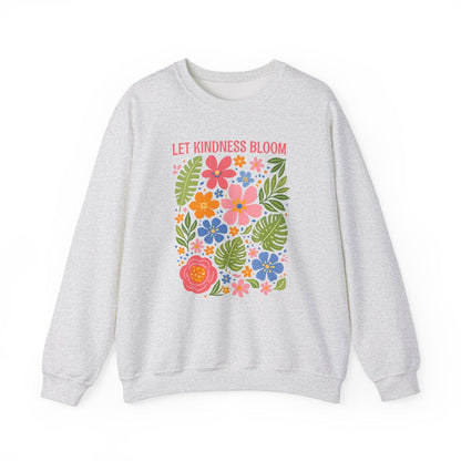 Let Kindness Bloom Sweatshirt | Colorful Floral Positive Message Design