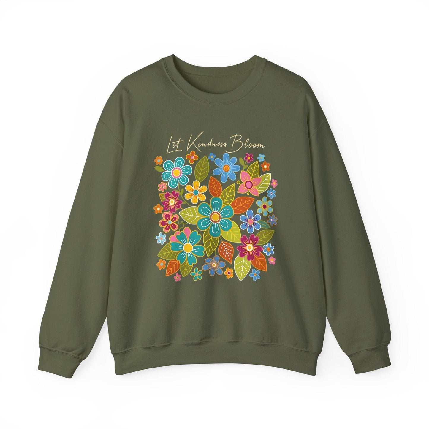 Let Kindness Bloom Sweatshirt | Colorful Floral Positivity Design