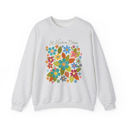 Let Kindness Bloom Sweatshirt | Colorful Floral Positivity Design