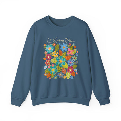 Let Kindness Bloom Sweatshirt | Colorful Floral Positivity Design