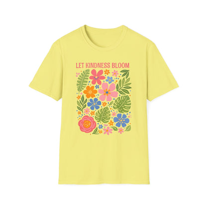 Let Kindness Bloom t-shirt | Colorful Floral Positive Message Design