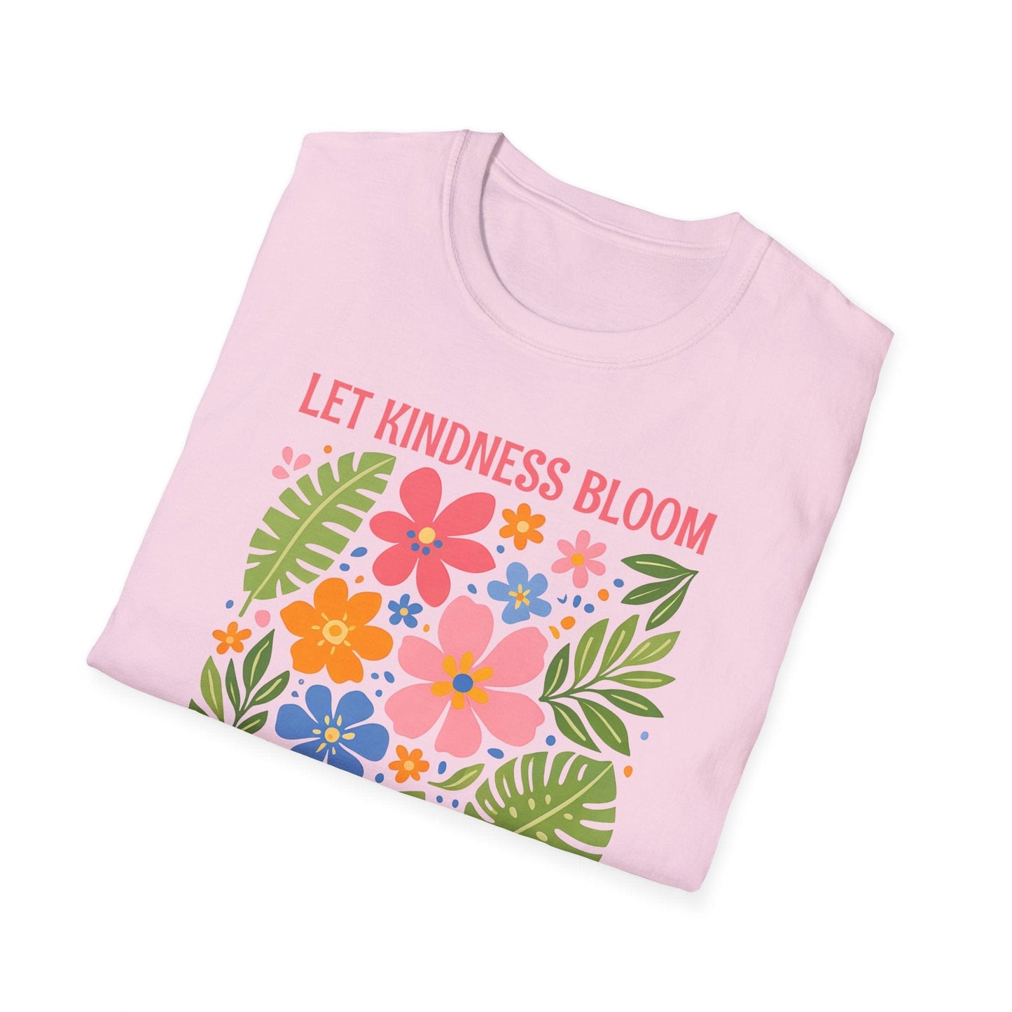 Let Kindness Bloom t-shirt | Colorful Floral Positive Message Design