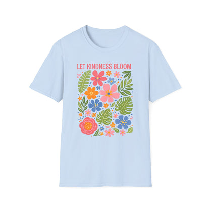 Let Kindness Bloom t-shirt | Colorful Floral Positive Message Design