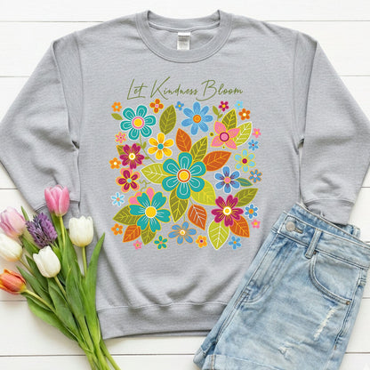 Let Kindness Bloom Sweatshirt | Colorful Floral Positivity Design
