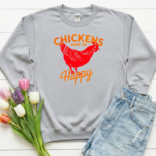 Chickens Make Me Happy Sweatshirt | Funny Farm Life Graphic Tee