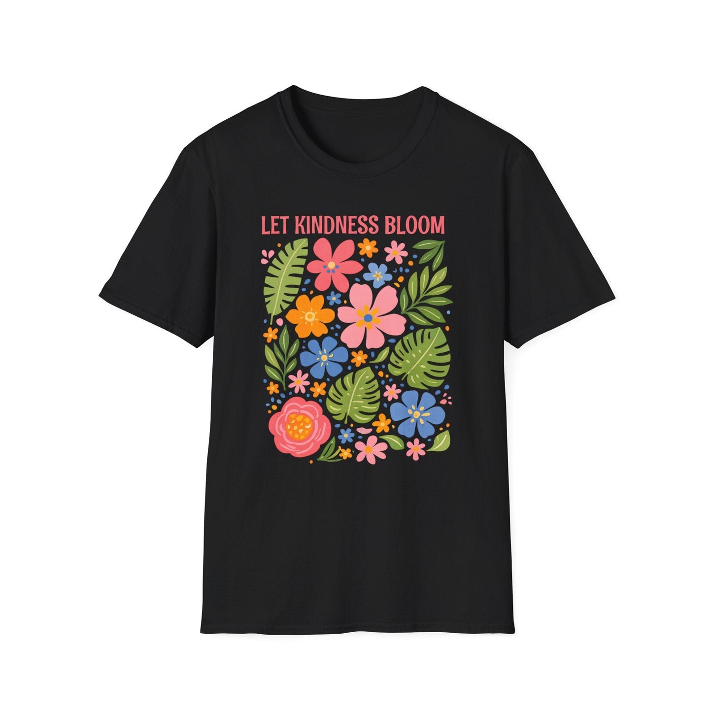 Let Kindness Bloom t-shirt | Colorful Floral Positive Message Design