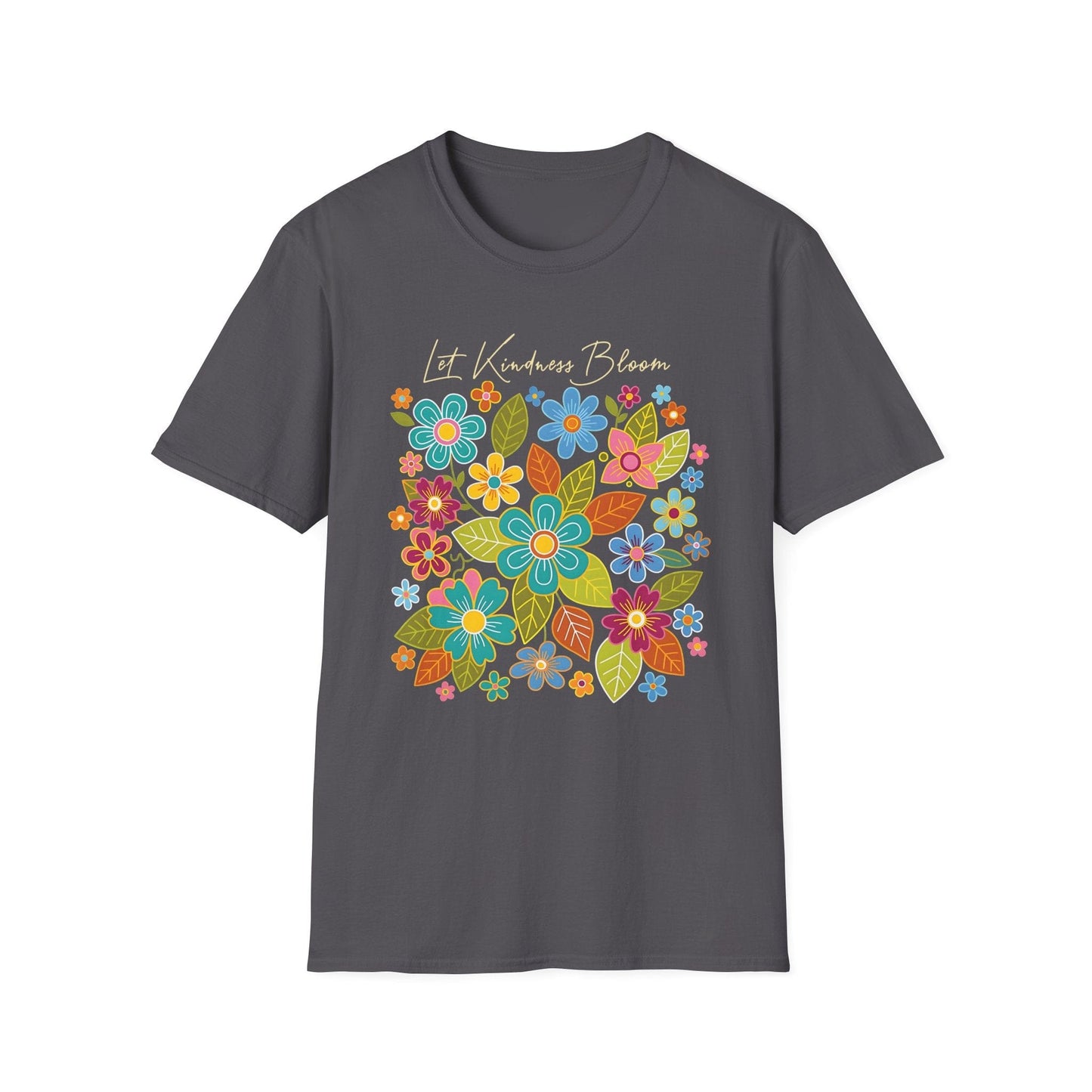 Let Kindness Bloom t-shirt | Colorful Floral Positivity Design