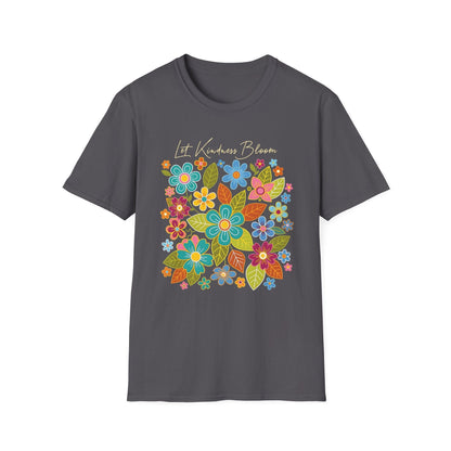Let Kindness Bloom t-shirt | Colorful Floral Positivity Design