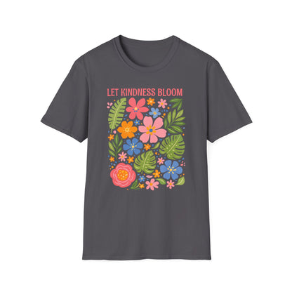 Let Kindness Bloom t-shirt | Colorful Floral Positive Message Design