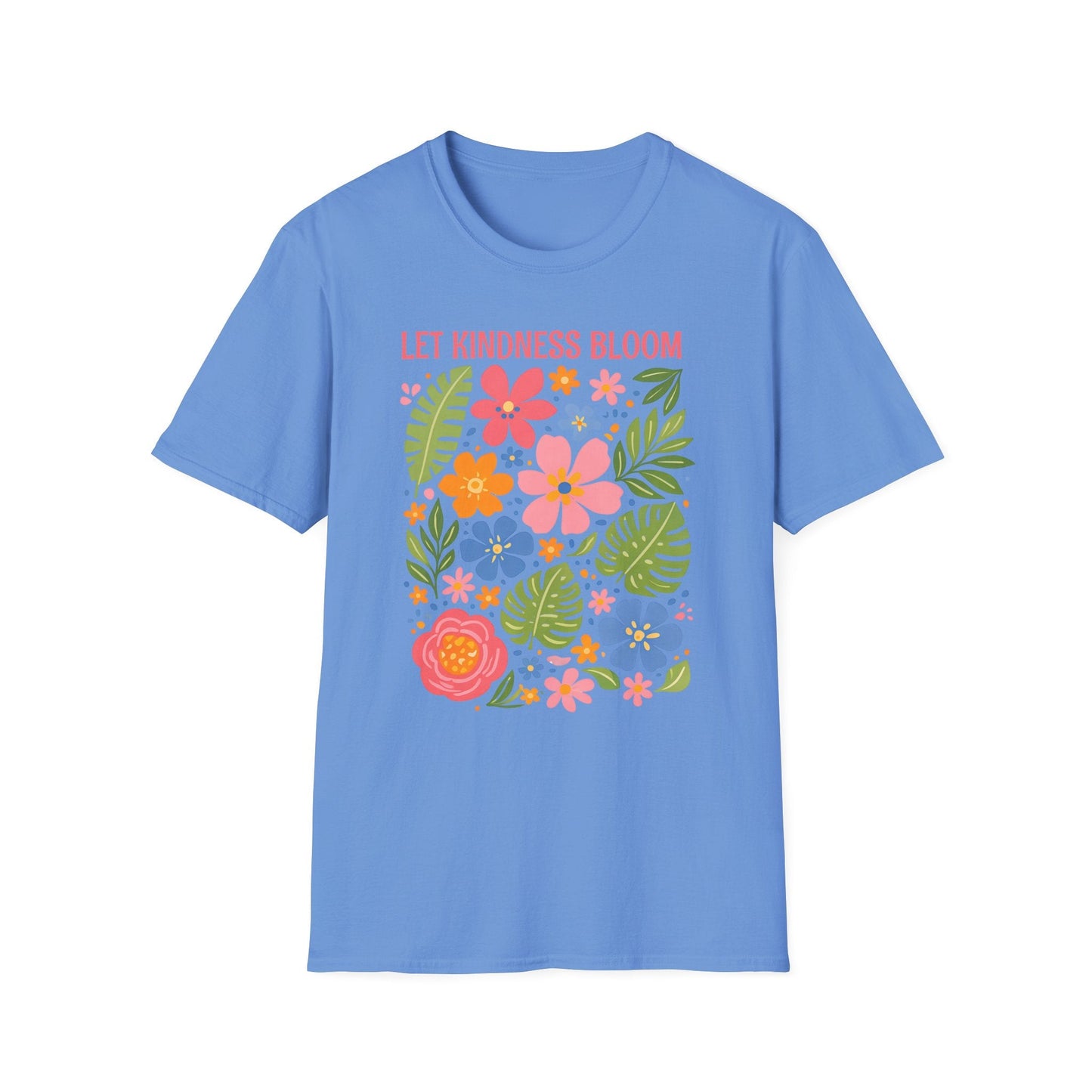 Let Kindness Bloom t-shirt | Colorful Floral Positive Message Design