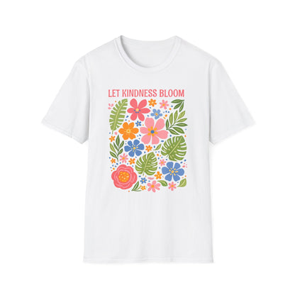 Let Kindness Bloom t-shirt | Colorful Floral Positive Message Design