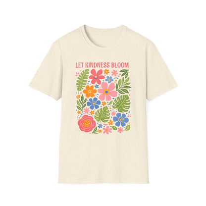 Let Kindness Bloom t-shirt | Colorful Floral Positive Message Design